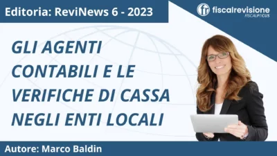 revinews: gli agenti contabili e le verifiche di cassa negli enti locali - fiscal revisione - formazione revisori legali