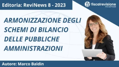 revinews: armonizzazione degli schemi di bilancio delle pubbliche amministrazioni - fiscal revisione - formazione revisori legali