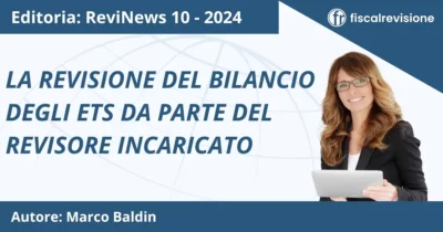 la revisione del bilancio degli ets da parte del revisore incaricato - fiscal revisione - formazione revisori legali