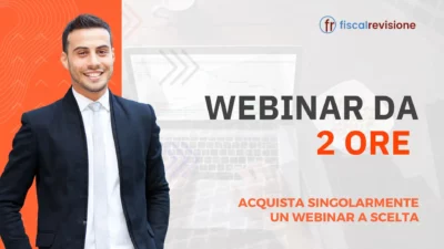 webinar singolo da 2 ore - fiscal revisione - formazione revisori legali