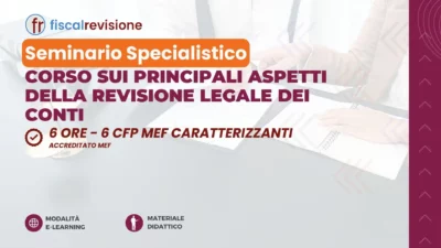 corso sui principali aspetti della revisione legale dei conti - fiscal revisione - formazione revisori legali