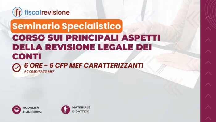 corso sui principali aspetti della revisione legale dei conti - fiscal revisione - formazione revisori legali