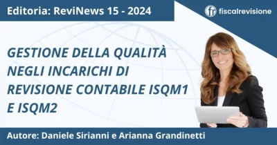 gestione della qualità negli incarichi di revisione contabile isqm1 e isqm2 - fiscal revisione - formazione revisori legali