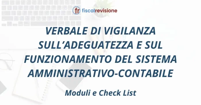 verbale di vigilanza sull’adeguatezza e sul funzionamento del sistema amministrativo-contabile - fiscal revisione - formazione revisori legali