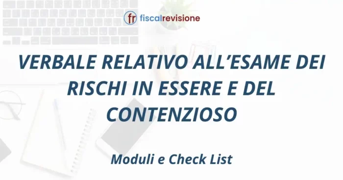 verbale relativo all’esame dei rischi in essere e del contenzioso - fiscal revisione - formazione revisori legali