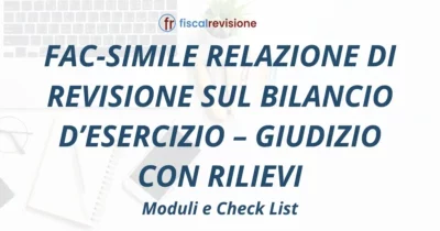 fac-simile relazione di revisione sul bilancio d’esercizio – giudizio con rilievi - fiscal revisione - formazione revisori legali