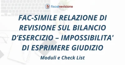 fac-simile relazione di revisione sul bilancio d’esercizio – impossibilita' di esprimere giudizio - fiscal revisione - formazione revisori legali