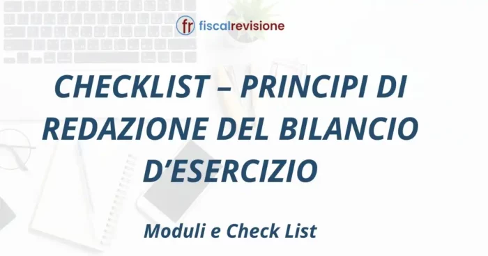 checklist – principi di redazione del bilancio d’esercizio - fiscal revisione - formazione revisori legali