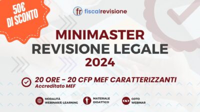 minimaster revisione legale 2024: metodologie dei principi di revisione - fiscal revisione - formazione revisori legali