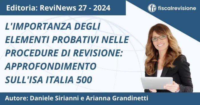 l'importanza degli elementi probativi nelle procedure di revisione: approfondimento sull'isa italia 500 - fiscal revisione - formazione revisori legali