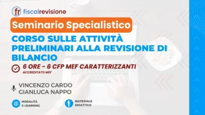 corso sulle attività preliminari alla revisione di bilancio - fiscal revisione - formazione revisori legali