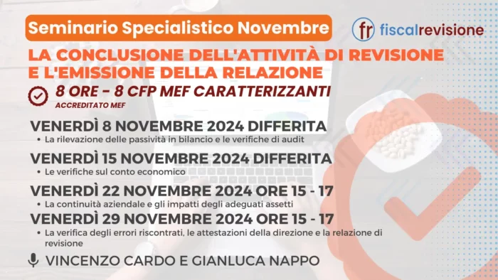 seminario specialistico novembre 2024 – corso sulla conclusione dell’attività di revisione e l’emissione della relazione - 8 ore 8 cfp mef caratterizzanti - fiscal revisione - formazione revisori legali