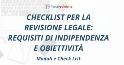 checklist per la revisione legale: requisiti di indipendenza e obiettività - fiscal revisione - formazione revisori legali