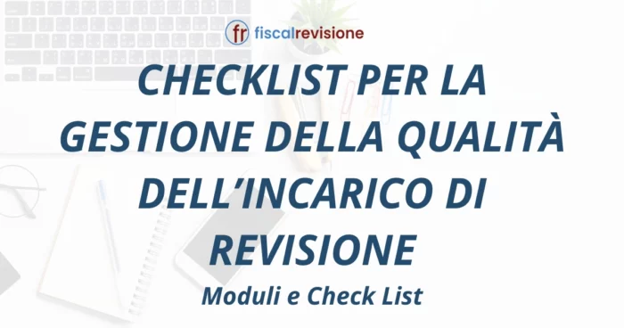 checklist per la gestione della qualità dell’incarico di revisione - fiscal revisione - formazione revisori legali