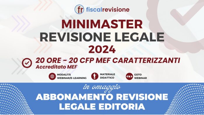 minimaster revisione legale 2024: metodologie dei principi di revisione in omaggio abbonamento revisione legale editoria - fiscal revisione - formazione revisori legali