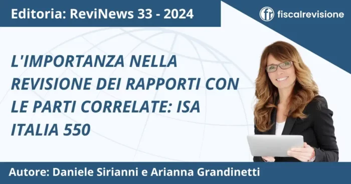 l'importanza nella revisione dei rapporti con le parti correlate: isa italia 550 - fiscal revisione - formazione revisori legali