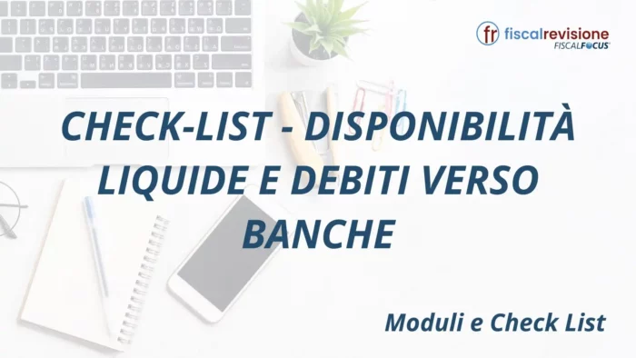 check-list - disponibilità liquide e debiti verso banche - fiscal revisione - formazione revisori legali