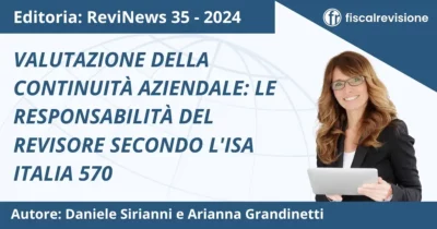 valutazione della continuità aziendale: le responsabilità del revisore secondo l'isa italia 570 - fiscal revisione - formazione revisori legali