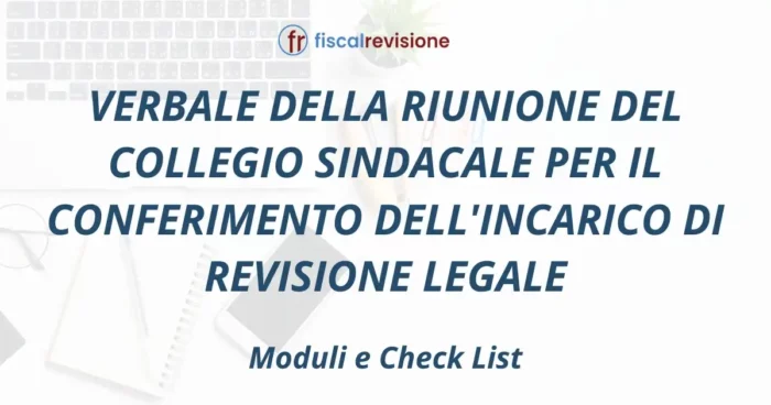 verbale della riunione del collegio sindacale per il conferimento dell'incarico di revisione legale - fiscal revisione - formazione revisori legali