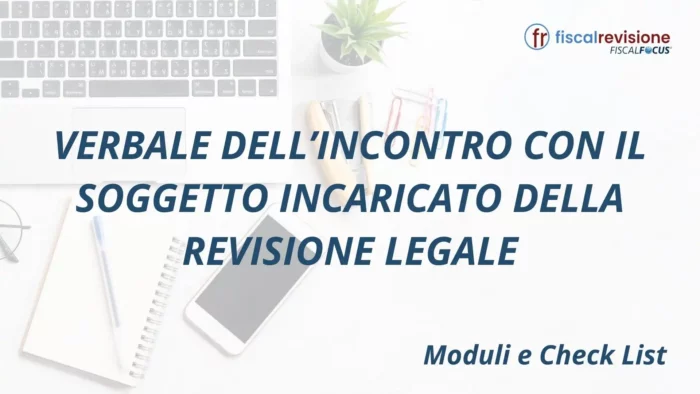 verbale dell’incontro con il soggetto incaricato della revisione legale - fiscal revisione - formazione revisori legali