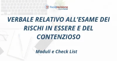 verbale relativo all’esame dei rischi in essere e del contenzioso - fiscal revisione - formazione revisori legali