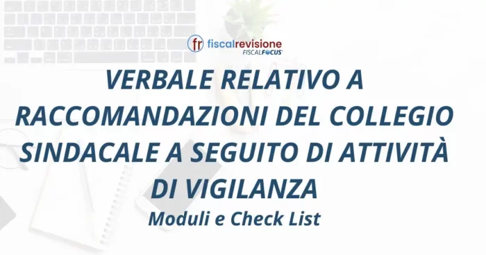 verbale relativo a raccomandazioni del collegio sindacale a seguito di attività di vigilanza - fiscal revisione - formazione revisori legali