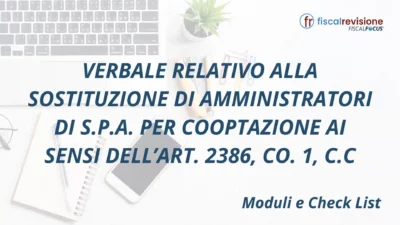 verbale relativo alla sostituzione di amministratori di s.p.a. per cooptazione ai sensi dell’art. 2386, co. 1, c.c - fiscal revisione - formazione revisori legali