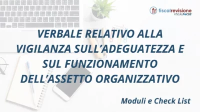 verbale relativo alla vigilanza sull’adeguatezza e sul funzionamento dell’assetto organizzativo - fiscal revisione - formazione revisori legali