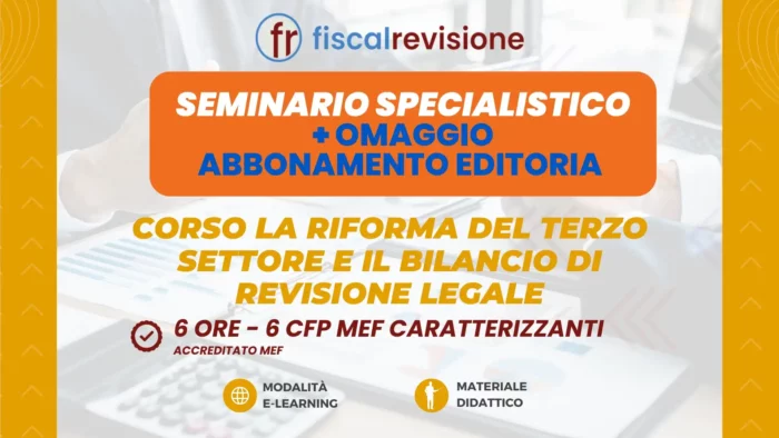 corso la riforma del terzo settore e il bilancio di revisione legale + omaggio abbonamento revisione legale editoria - fiscal revisione - formazione revisori legali