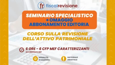 corso sulla revisione dell’attivo patrimoniale + omaggio abbonamento revisione legale editoria - fiscal revisione - formazione revisori legali