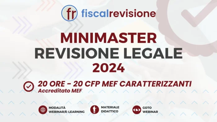 minimaster revisione legale 2024: metodologie dei principi di revisione - 20 ore 20 cfp mef caratterizzanti - fiscal revisione - formazione revisori legali