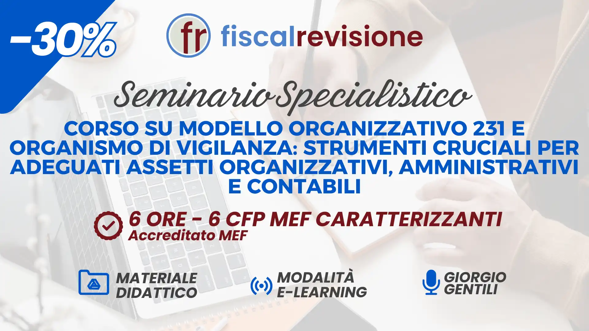 seminario specialistico - corso su modello organizzativo 231 e odv - 6 ore 6 cfp mef